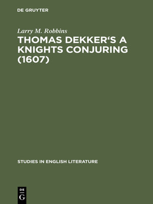 cover image of Thomas Dekker's a Knights Conjuring (1607)
